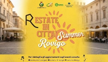 Rovigo, dal 19 al 22 agosto eventi tra musica, sapori e spettacoli
